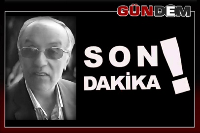 Nail Saraç hayatını kaybetti ...
