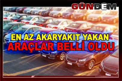 En az akaryakıt yakan araçlar belli oldu!