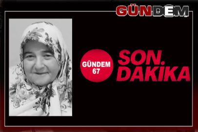 Emine Çam hayatını kaybetti