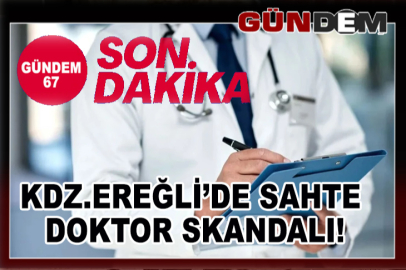 Kdz.Ereğli'de Sahte doktor skandalı