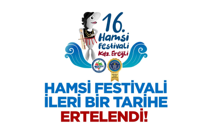 HAMSİ FESTİVALİ, ŞEHİTLERİMİZ NEDENİYLE ERTELENDİ