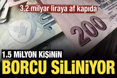Yılbaşından önce o borçlar silinecek!