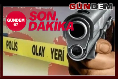 Silahlı kavga ölümle sonuçlandı!