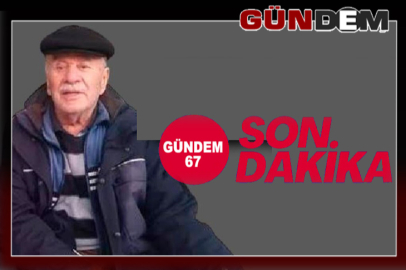 ‘Yiğit Dayı’ lakaplı Sabahattin Özçelik hayatını kaybetti!