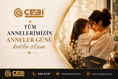 ÇEBİ GRUP DAN ANNELER GÜNÜ MESAJI