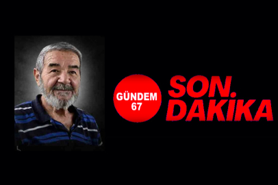 Şeref Akdilek hayatını kaybetti