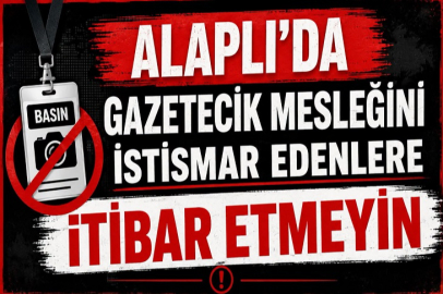 ALAPLI’DA GAZETECİLİK MESLEĞİNİ İSTİSMAR EDENLERE İTİBAR ETMEYİN