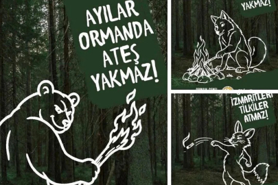 “Ormana İzmaritleri Tilkiler Atmaz”